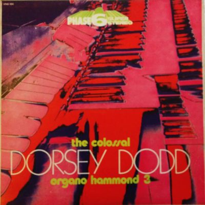 Dorsey Dodd - The Colossal Dorsey Dodd Organo Hammond - 3