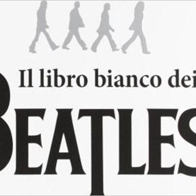 Il libro bianco dei Beatles: La storia e le storie di tutte le canzoni
