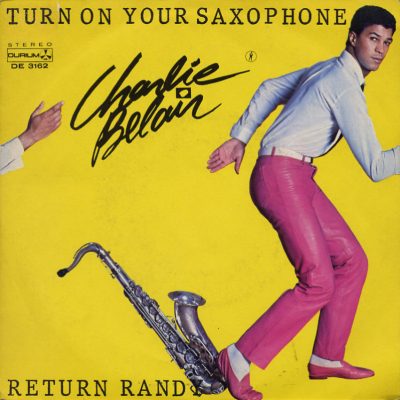 Charlie Belair - Turn on your saxophone