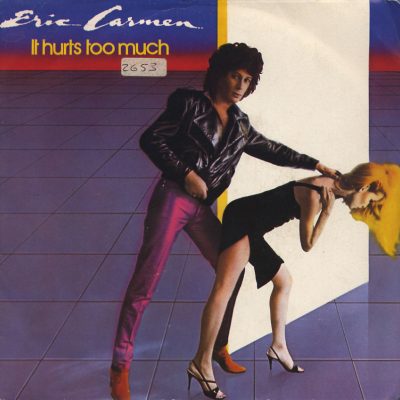 Eric Carmen - It hurts too much