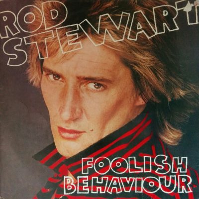 Rod Stewart - Foolish behaviour