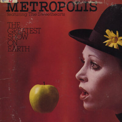 Sweethearts - The Greatest Show on Earth - Metropolis