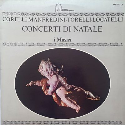 Corelli - Manfredini - Torelli - Locatelli - Concerti di Natale - I Musici