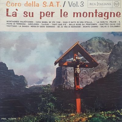 Coro della S.A.T. - La' su per le montagne - Vol. 3