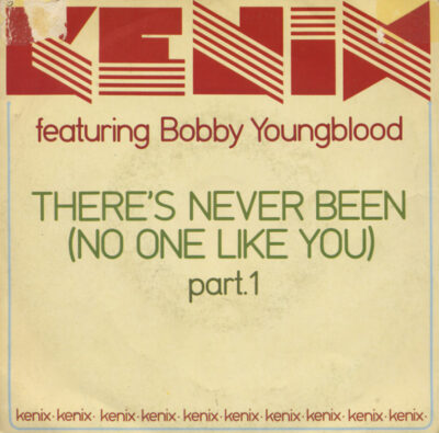 Kenix featuring Bobby Youngblood - There's never been (no one like you)