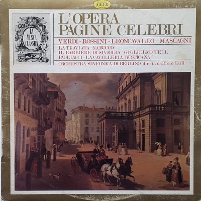 Verdi - Rossini - Leoncavallo - Mascagni - L'Opera. Pagine Celebri