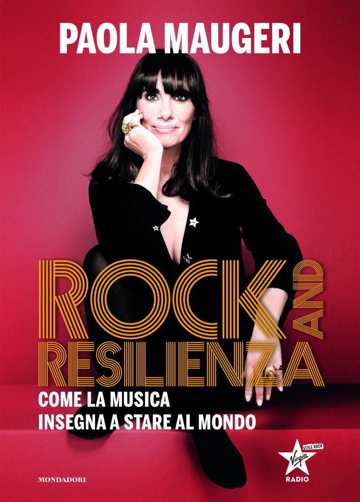 Paola Maugeri. Rock and resilienza - Come la musica insegna a stare al mondo