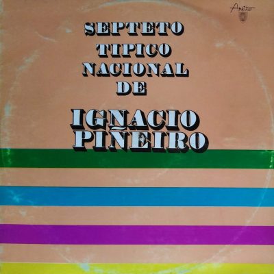Ignacio Pineiro - Septeto Tipico Nacional de Ignacio Pineiro