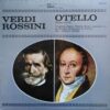 Gioacchino Rossini - Giuseppe Verdi - Otello (Brani Scelti)