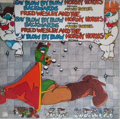 Fred Wesley and The Horny Horns - Say blow by blow backwards