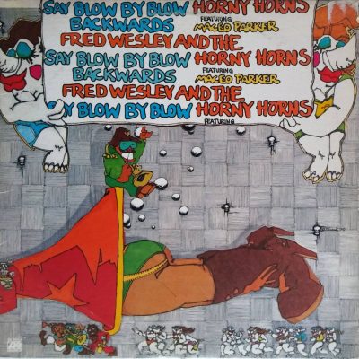 Fred Wesley and The Horny Horns - Say blow by blow backwards