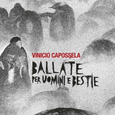 Vinicio Capossela - Ballate per uomini e bestie (2LP)