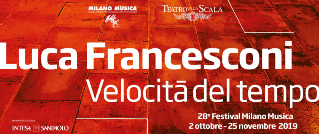 28° Festival Milano Musica 2019: Luca Francesconi. Velocità del tempo