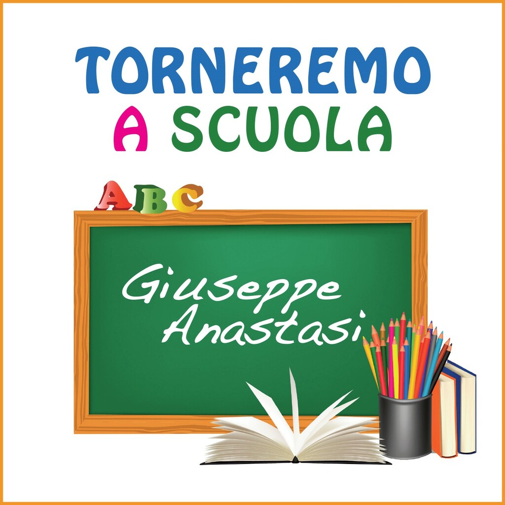 "Torneremo a scuola" il nuovo brano di Giuseppe Anastasi