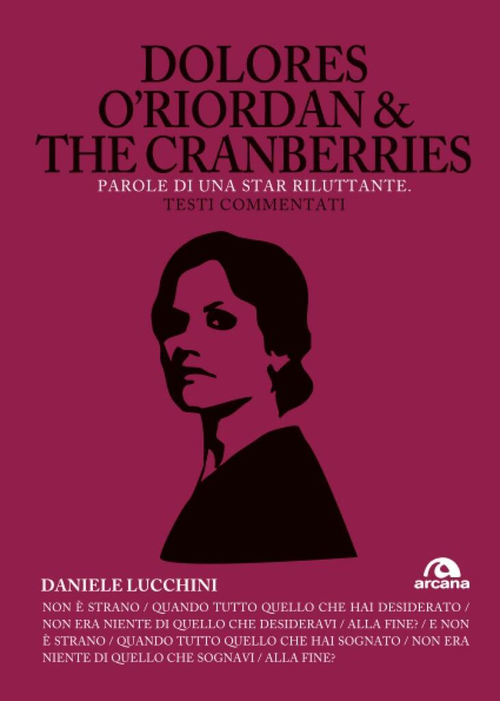 Dolores O'Riordan & The Cranberries - Parole di una star riluttante