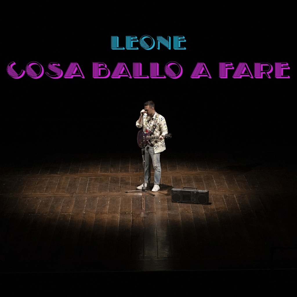 "Cosa ballo a fare" il nuovo singolo di Leone
