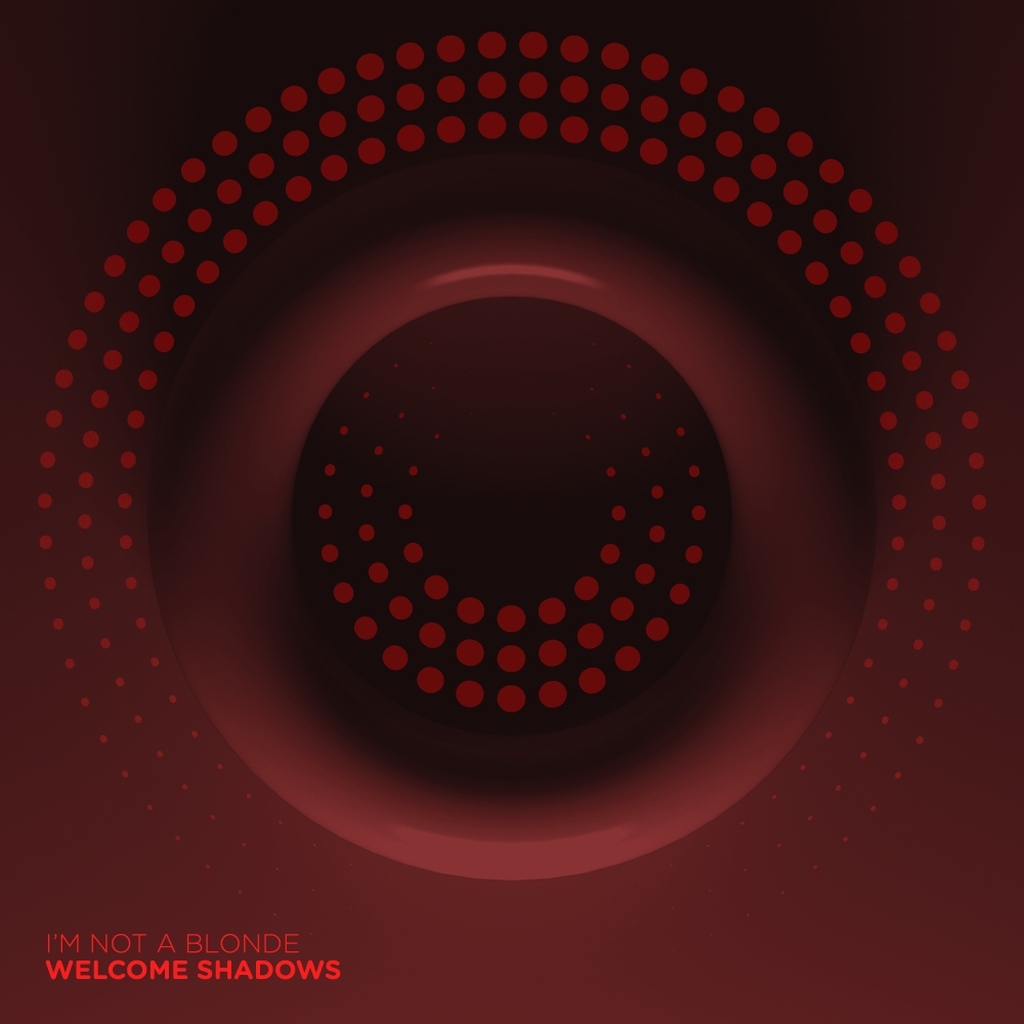 "Welcome Shadows": il nuovo EP di I'm Not a Blonde