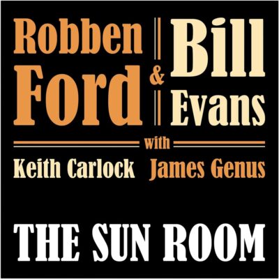Robben Ford & Bill Evans - The Sun Room (180 gr)