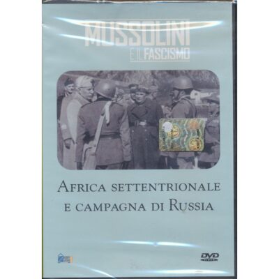 Mussolini e il Fascismo - Africa settentrionale e campagna di Russia