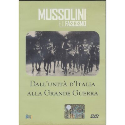 Mussolini e il Fascismo - Dall'Unità d'Italia alla Grande Guerra