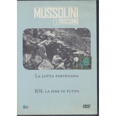 Mussolini e il Fascismo - La lotta partigiana