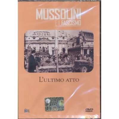 Mussolini e il Fascismo - L'ultimo atto