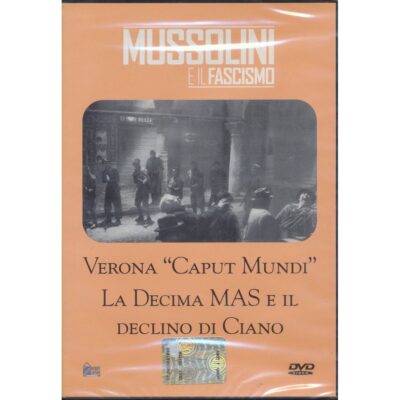Mussolini e il Fascismo - Verona caput mundi